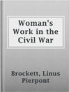 Cover image for Woman's Work in the Civil War